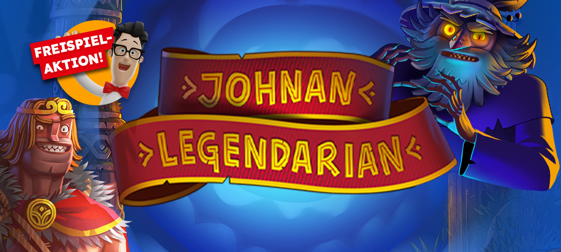 Headerbild zum Aktionsslot Johnan Legendarian
