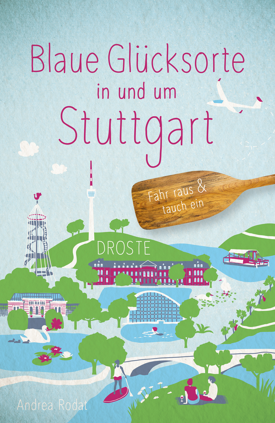Cover: Blaue Gl&uuml;cksorte in und um Stuttgart von Andrea Rodat