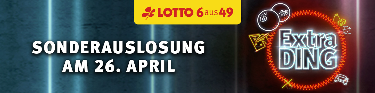 LOTTO 6aus49 Sonderauslosung ExtraDING am 26.04.2023