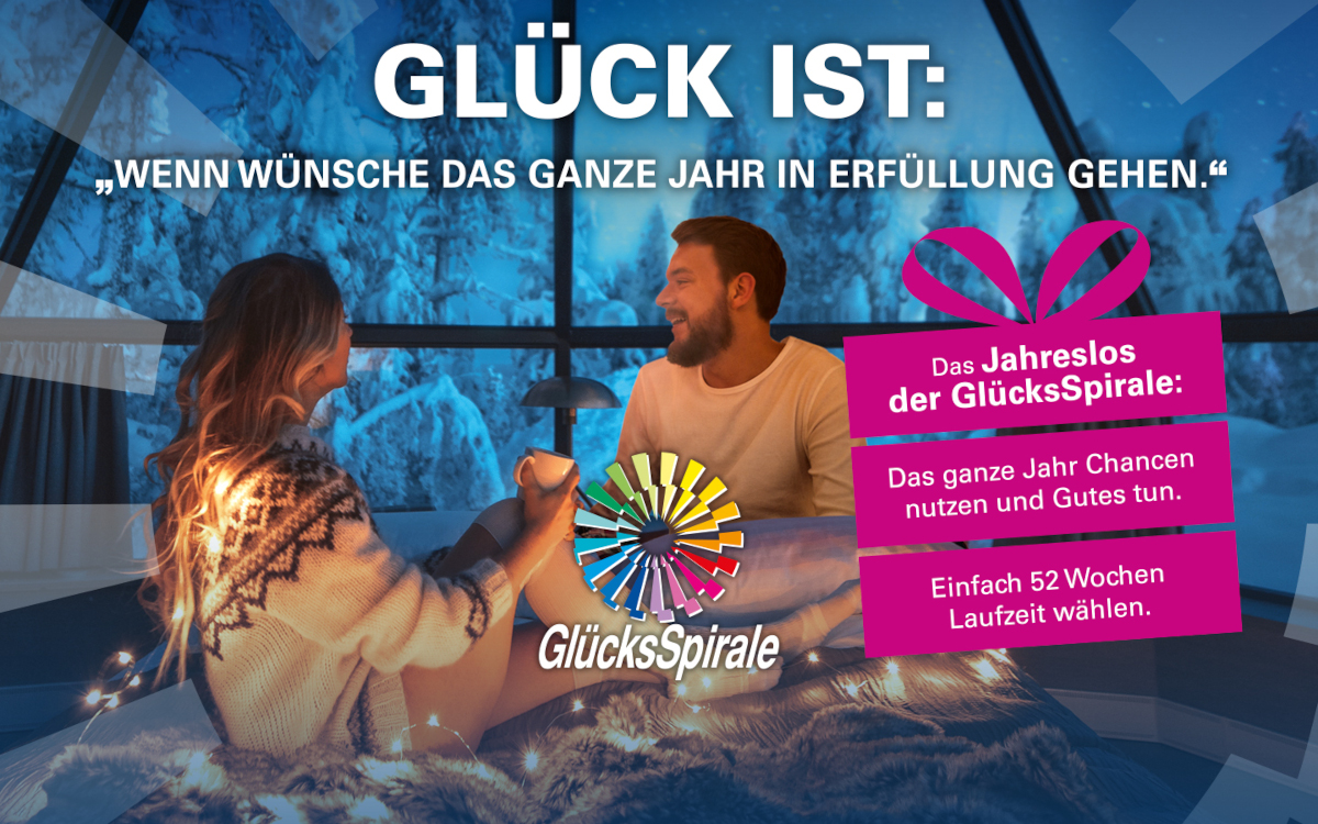 Glück ist Wenn Wünsche das ganze Jahr in Erfüllung gehen. GlücksSpirale.