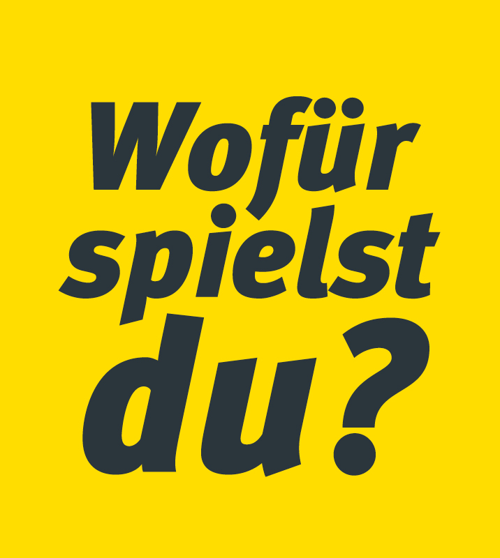Wofür spielst du?